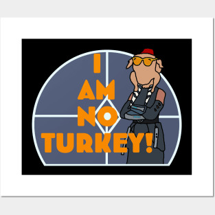 I am no Turkey! Posters and Art